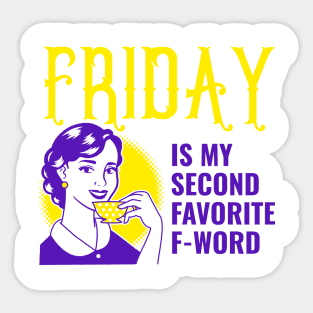 Friday Is My Second Fave F-day | weekend tees Sticker